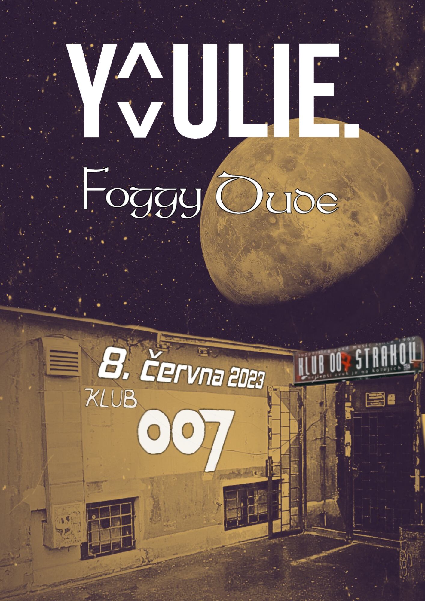 Youlie + Foggy Dude v Klubu 007 -Praha, Klub 007